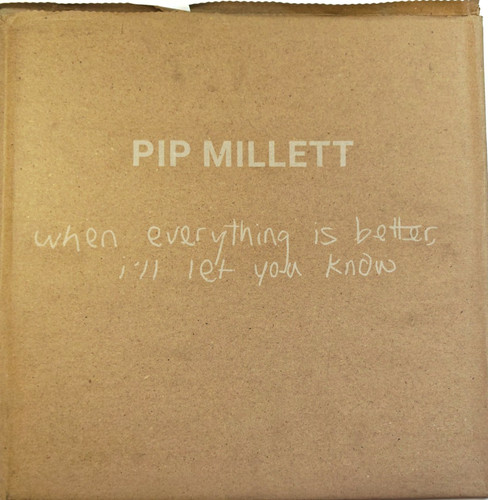 Pip millett when - everything, is