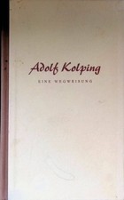 Eine Wegweisung. Kolping