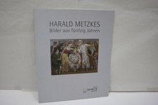 Harald Metzkes -  Bilder aus fünfzig Jahren