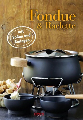 Fondue und raclette - und, raclette: