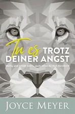 Tu es trotz deiner Angst |