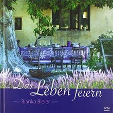 Das leben feiern von bleier - das,