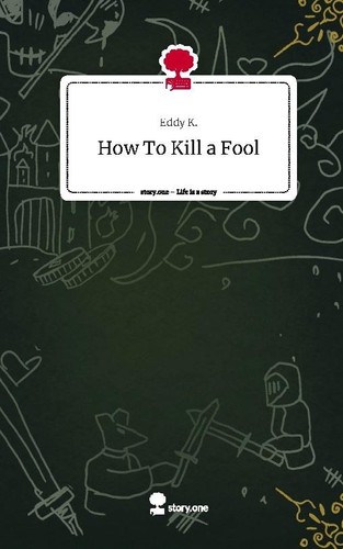 How kill fool - a, a