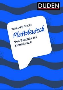 Plattdeutsch vom klönen und - plattdeutsch:,