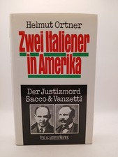 Zwei Italiener in Amerika. Der Justizmord Sacco und Vanzetti Der Justizmord Sacc