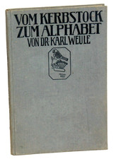 DR. Karl Weule - VOM KERBSTOCK ZUM ALPHABET - Urformern der Schrift