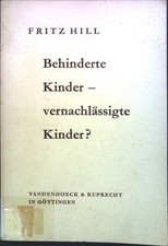 Behinderte Kinder, vernachlässigte Kinder? : Untersuchungen über mehrfach behind