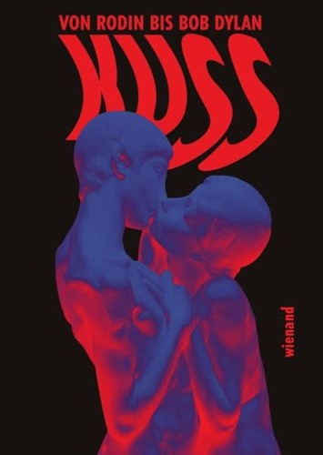 Kuss von rodin bis - kuss., bob