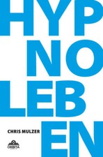 Hypnose Leben - Dein Wegweiser