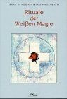 Rituale der weißen magie von - der,
