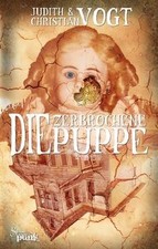 Die zerbrochene Puppe von Vogt, Judith, Vogt, Christian | Buch | Zustand gut