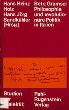 Betrifft: Gramsci. Philosophie und revolutionäre Politik in Italien. Mit einer B