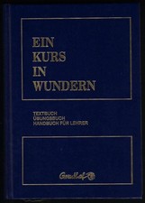 Ein Kurs in Wundern; Teil: [Hauptbd.].