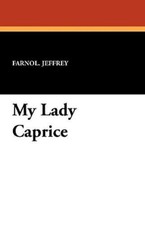 Farnol Jeffrey My Lady Caprice