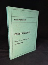 Ernst Haeckel, Forscher - Künstler - Mensch. Eine Biographie. Keitel-Holtz, Klau