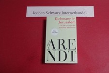 Eichmann in Jerusalem : ein Bericht von der Banalität des Bösen. Arendt, Hannah 