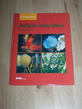 Zierfische richtig füttern - Aquarien - Aquaristik - gebundene Ausgabe