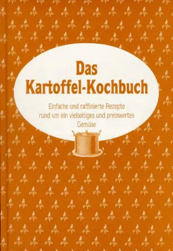Das kartoffel kochbuch - das, kartoffel-kochbuch