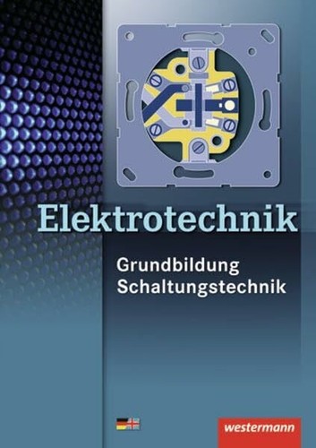 Elektrotechnik grundbildung - elektrotechnik:,