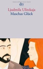Maschas Glück von Ulitzkaja, Ljudmila | Buch | Zustand gut
