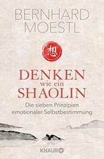 Denken wie ein Shaolin: Die