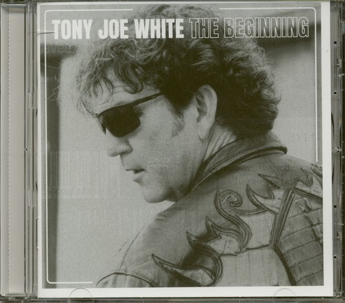 Tony joe white the beginning - -,