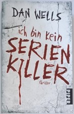 ICH BIN KEIN SERIENKILLER | Dan Wells | Piper  2010 Taschenbuch | Thriller