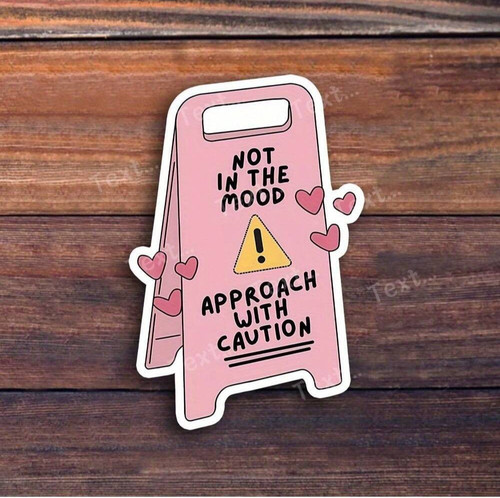 Not the mood - the,