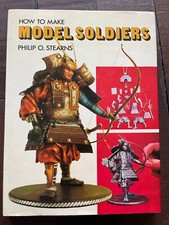 How to Make Model Soldiers HB Philip O Stearns