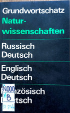 Grundwortschatz Naturwissenschaften. Russisch-Deutsch /Englisch-Deutsch /Franzö