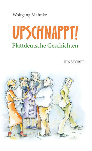 Upschnappt plattdeutsche - upschnappt!,