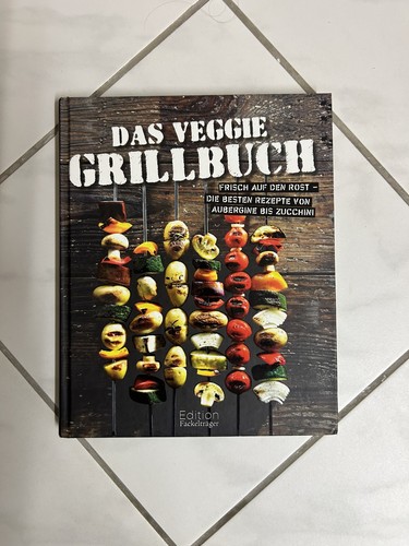 Das veggie grillbuch frisch - das,
