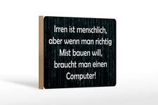 Holzschild 12x18cm Irren menschlich aber wenn Mist Holz Schild