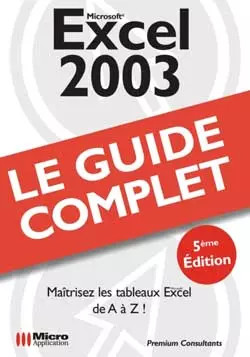 Excel 2003 guide complet - 2003,