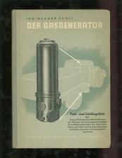 Der Gasgenerator Fach und Schulungsbuch 1943 Klapptafeln mit Einbauzeichnungen -