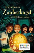 Im Zeichen der Zauberkugel 1: Das Abenteuer beginnt von Stefan Gemmel (2019,...