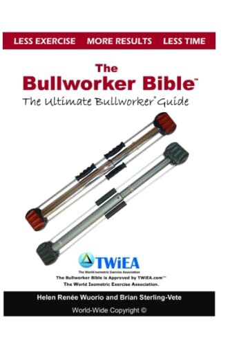 The bullworker bible - the, bible: