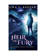 Heir Of Fury, Jina S. Bazzar