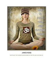How To Start Your Own Clothing