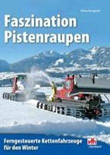 Faszination pistenraupen - faszination,