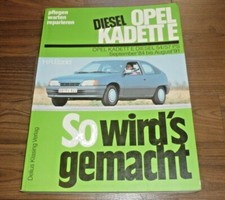 OPEL KADETT E Diesel 54 / 57 PS 1984-1991 WERKSTATT HANDBUCH So wirds gemacht