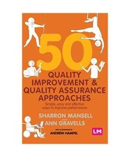 50 Quality Improvement and Quality Assurance Approaches: Simple, easy and effect