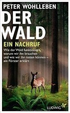 Der Wald - ein Nachruf: Wie der Wald funktioniert... | Buch | Zustand akzeptabel