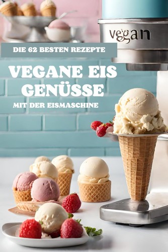 Eismaschine rezepte vegan - vegan, 1,5l