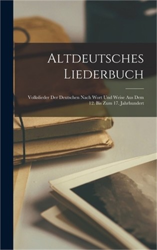 Altdeutsches liederbuch - altdeutsches,