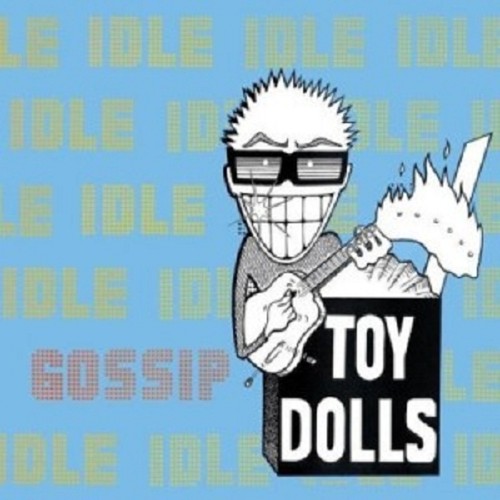 Toy dolls idle gossip cd - toy,