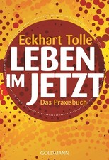 Leben im Jetzt | Eckhart Tolle