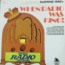 LP Unknown Artist When Radio Was King! - Suspense 1940s NEAR MINT Memorabili