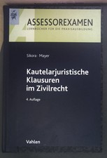 Kautelarjuristische Klausuren im Zivilrecht. Assessorexamen Sikora, Markus und A