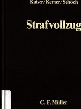Strafvollzug Ein Lehrbuch Kaiser, Günther, Hans-Jürgen Kerner  und Heinz Schöch: